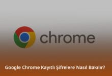 Google Chrome Kayıtlı Şifrelere Nasıl Bakılır? Google Chrome Kayıtlı Şifrelere Nasıl Bakılır