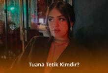 Tuana Tetik Kimdir? Tuana Tetik